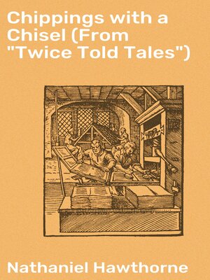 cover image of Chippings with a Chisel (From "Twice Told Tales")